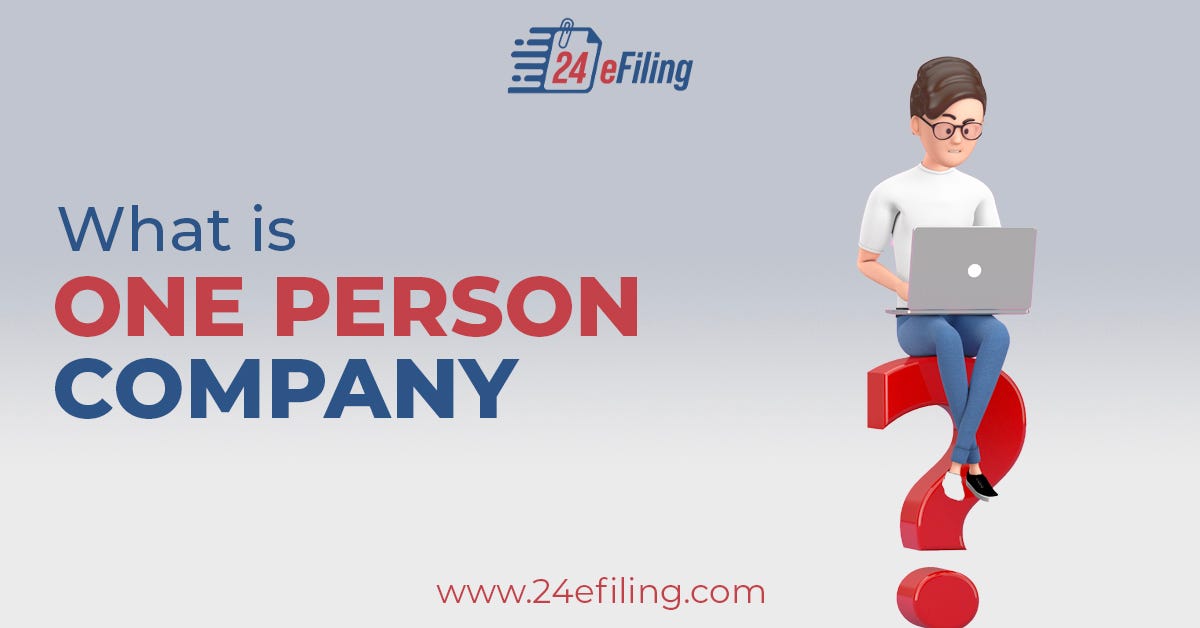 What is One Person Company? A Comprehensive Guide 24efiling Medium