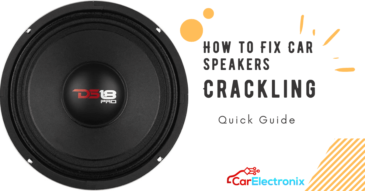 HOW TO FIX CAR SPEAKERS CRACKLING? Car Electronix Medium