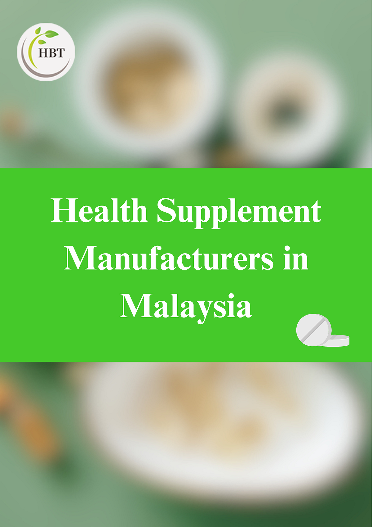 Health Supplement Manufacturers in Malaysia by HBT Food & Beverage Jun, 2023 Medium