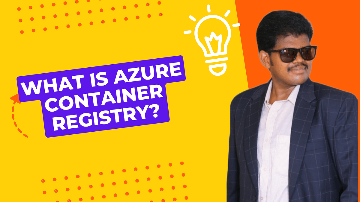 What is Azure Container Registry? by Makendran G Medium