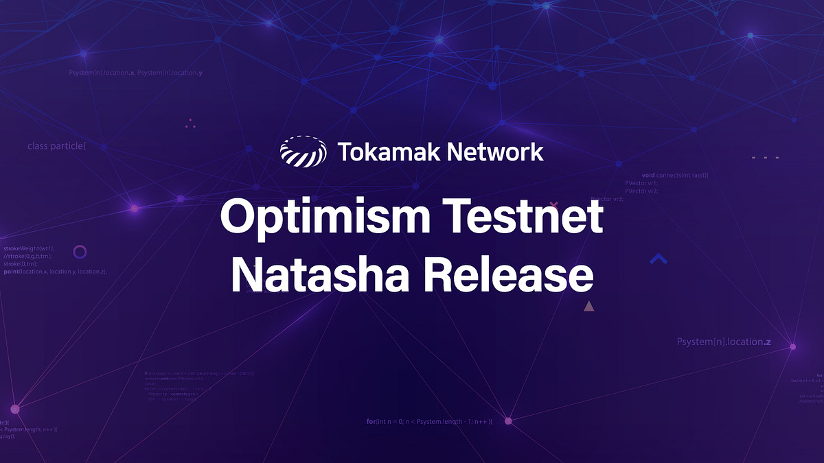Tokamak Optimism Testnet Natasha Release [EN/KR] | by Tokamak Network |  Tokamak Network | Medium