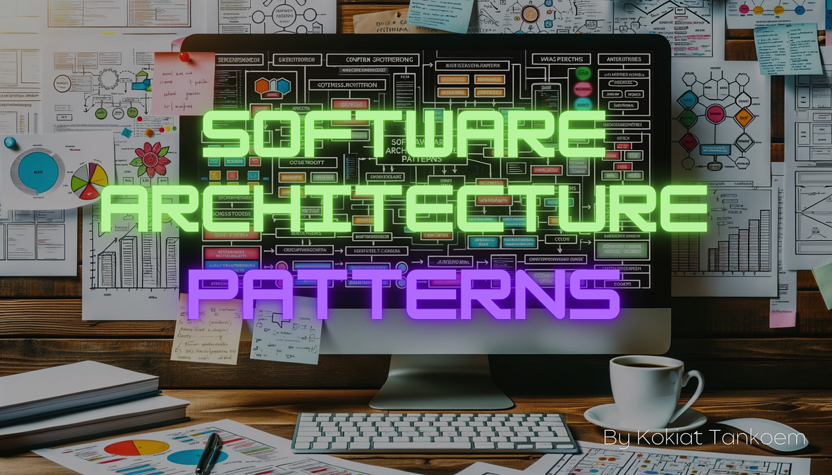 Software Architecture Patterns สถาปัตยกรรมซอฟต์แวร์ - Kokiat Tankoem ...