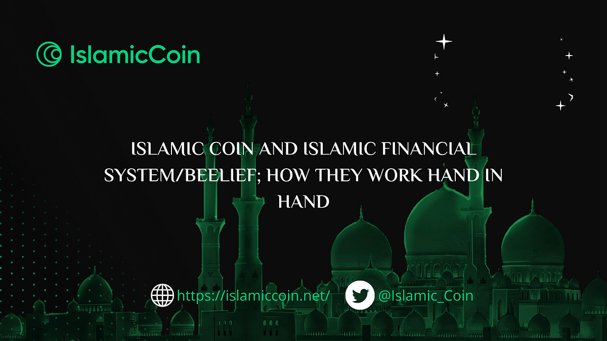 ISLAMIC COIN AND ISLAMIC FINANCIAL SYSTEM/BELIEF; HOW THEY WORK HAND IN ...