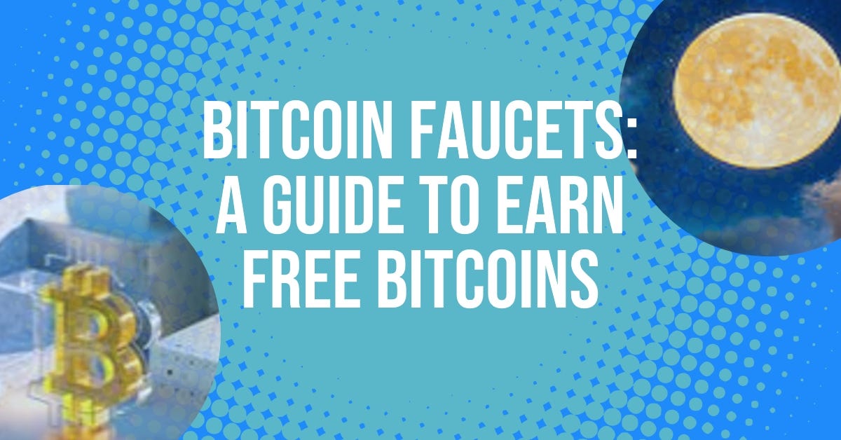 Bitcoin Faucets Unleashed: A Guide to Earning Free Bitcoins in 2024 | by  CoinCola | CoinColaOfficial | Medium