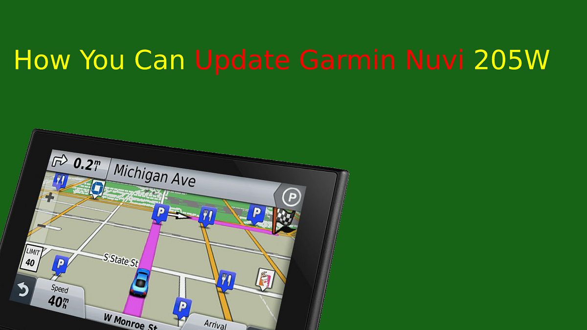 How You Can Update Garmin Nuvi 205W? by MAPs Updates Medium