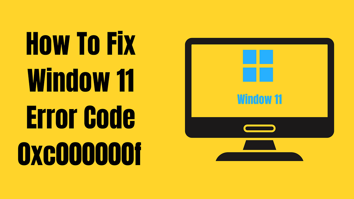 How To Fix Windows 11 Error Code 0xc000000f | by Becky Lean | Medium