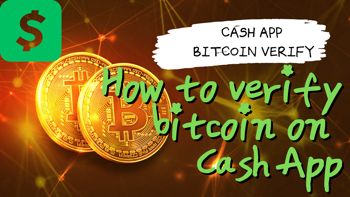 StepbyStep Guide How to Verify Bitcoin on Cash App? by Elwin