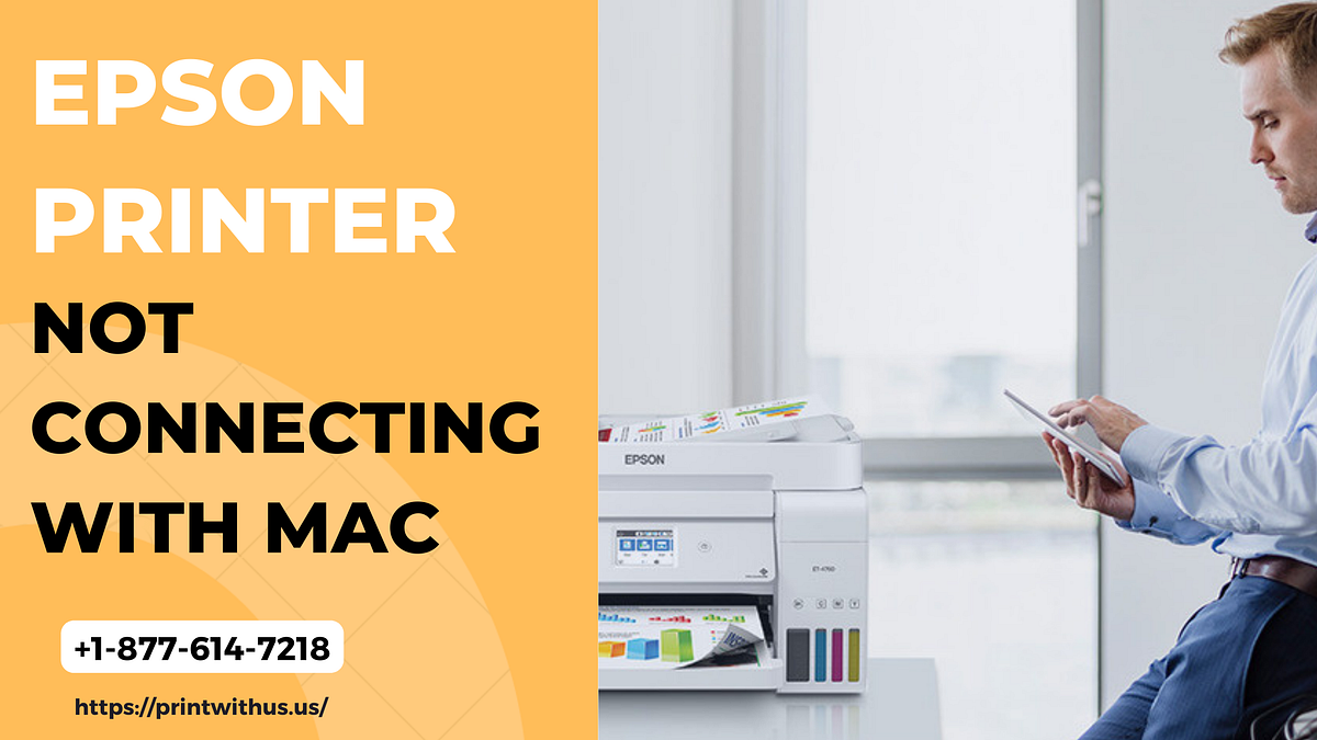Why is Epson Printer Not Connecting with Mac Device? by Ira Smith