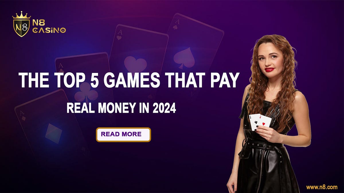 Top 5 Games That Pay Real Money In 2024 By N8 Games Feb 2024 Medium   1*Ytt8o5z4 2h6YHPVGqX Qw 