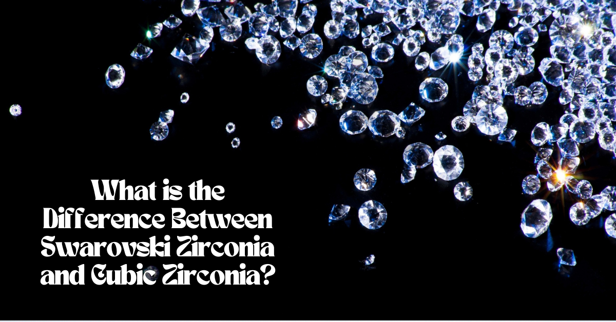 What is the Difference Between Swarovski Zirconia and Cubic Zirconia?, by  bispendra jewels