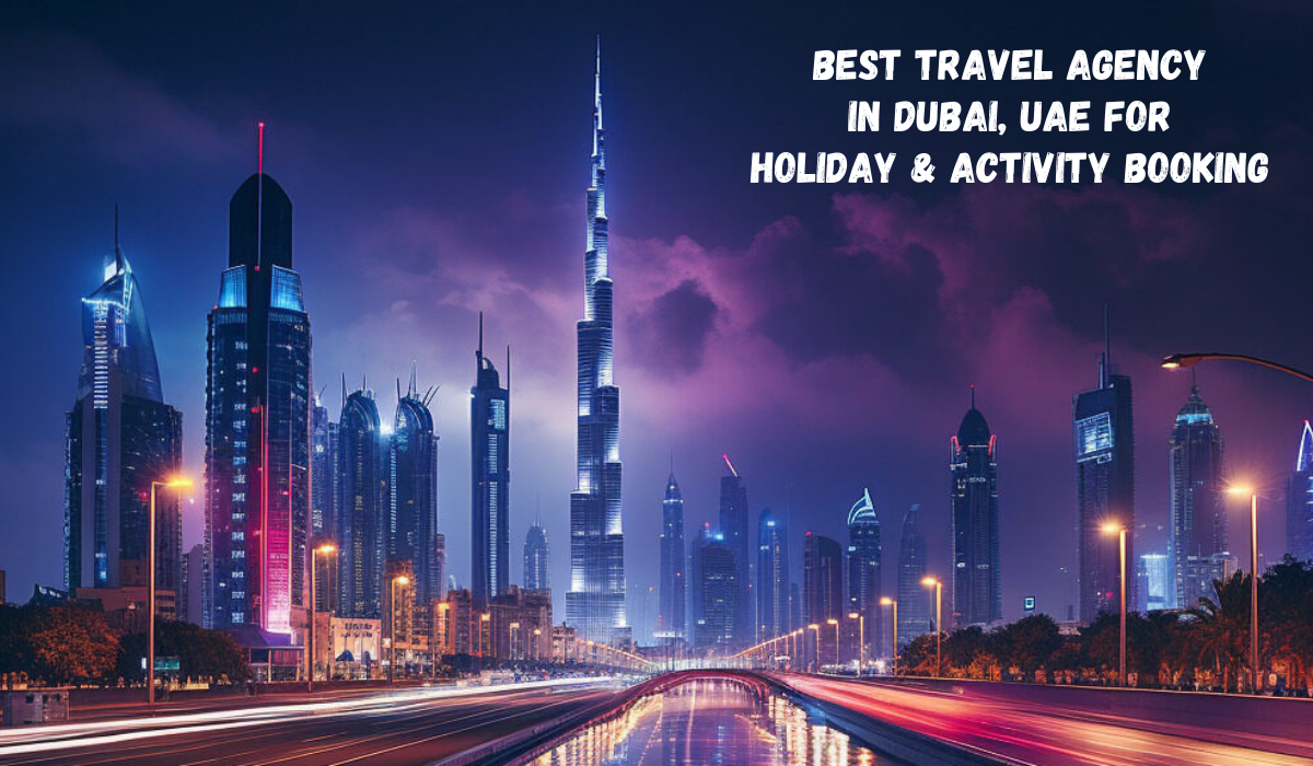 Best Travel and Tours Agency in Dubai for Holiday Packages by Next Holidays Best Travel