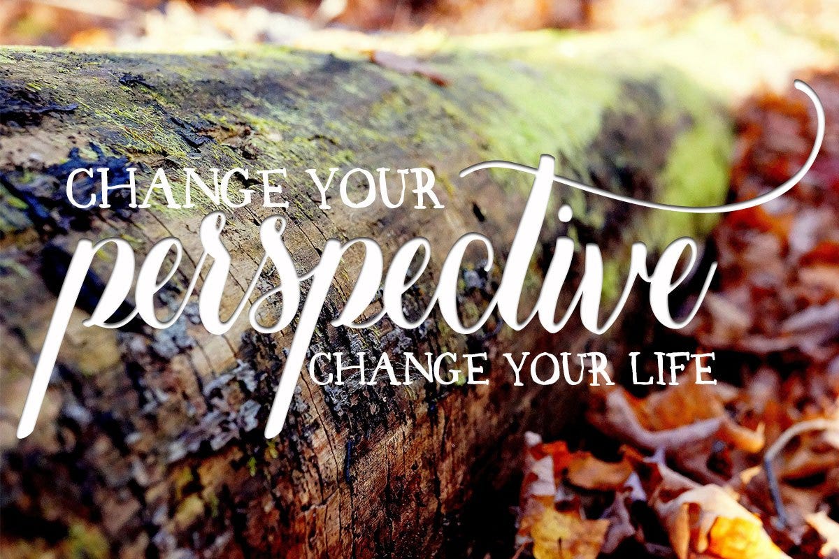 Change Your Perspective Change Your Life