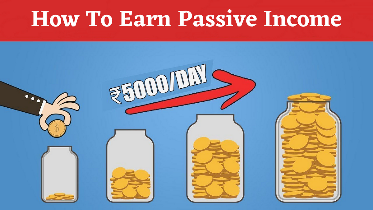 How To Make Passive Income Passive Income Is A Very Popular Topic… By Yaqoot Ali Medium