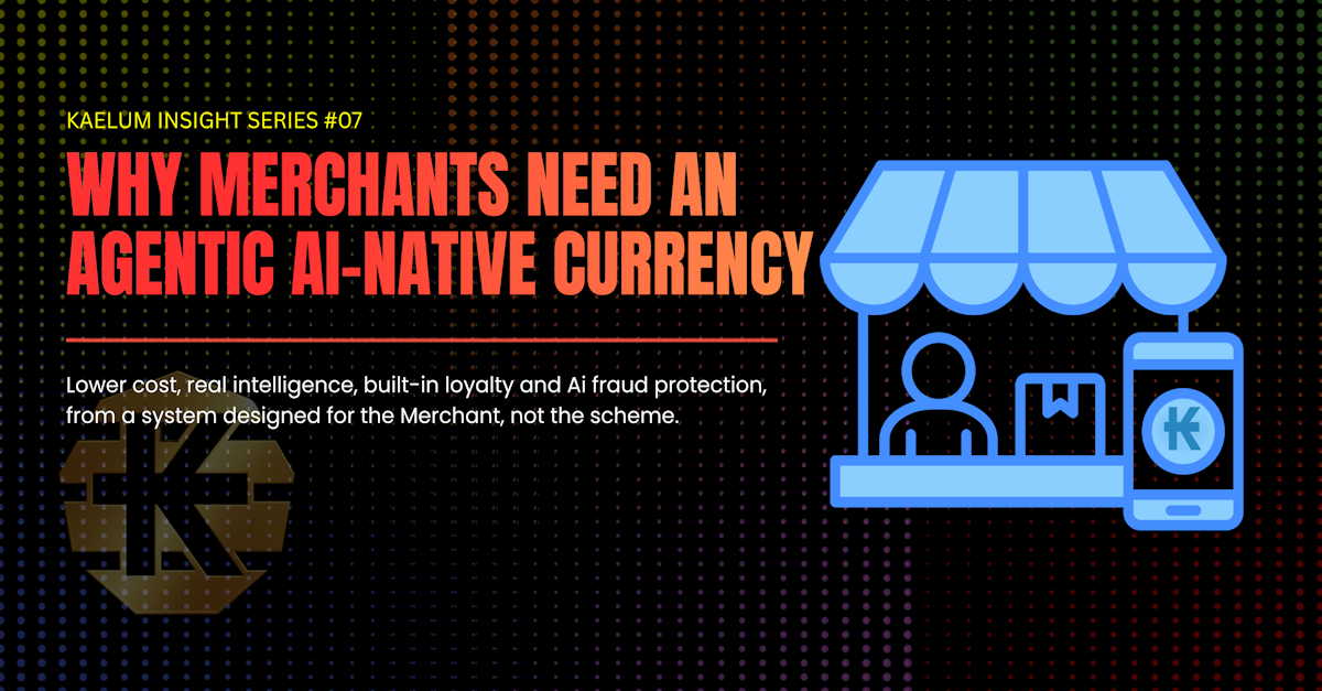 Why Merchants Need an Agentic Ai-Native Currency