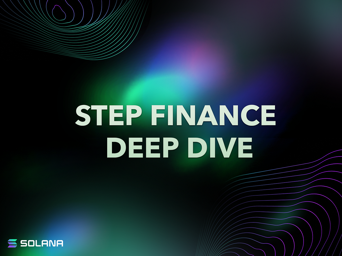 Step Finance Deep Dive. I believe that most of you from the…  by Göksu 