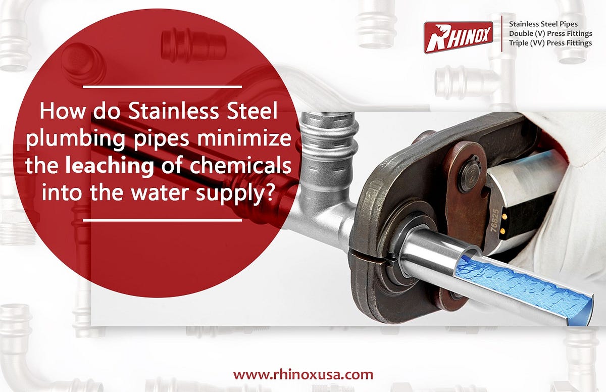 How do Stainless Steel plumbing pipes minimize the leaching of