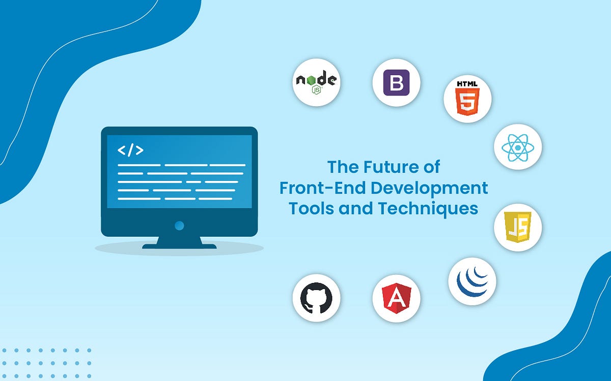The Future of Front-End Development Tools and Techniques | by ...