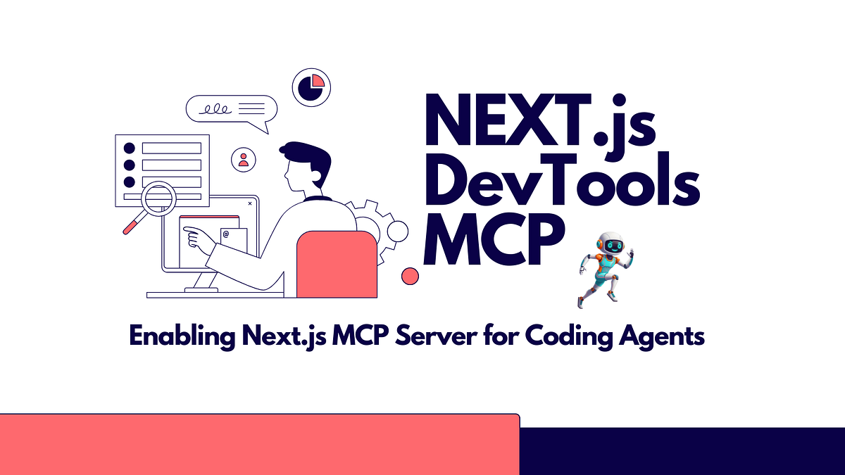 Next.js DevTools MCP — Enabling MCP Server for Coding Agents | by Vikas ...