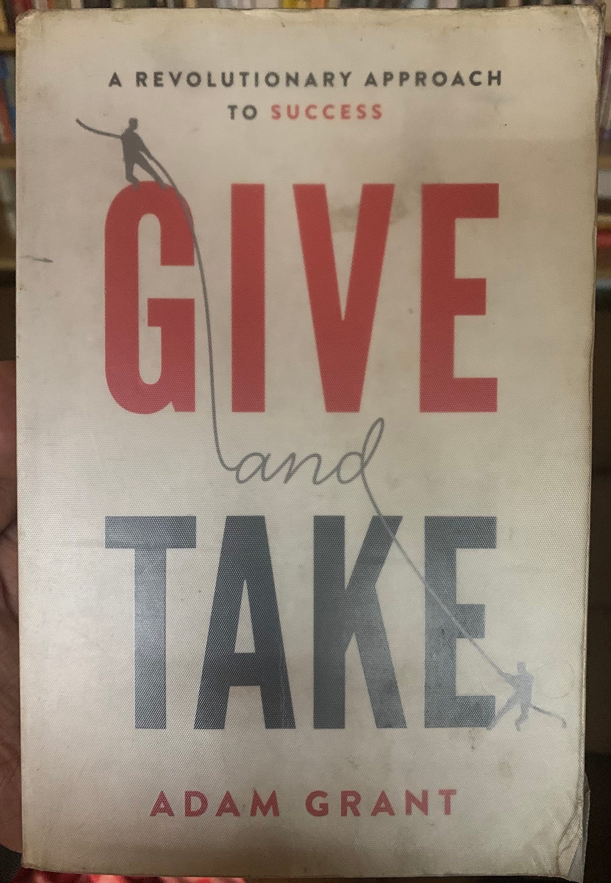 The lessons I learnt from Give and Take by Adam Grant | by