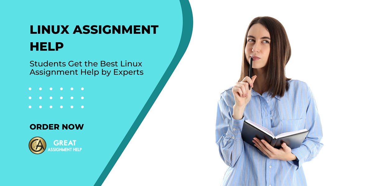 Get Professional Linux Assignment Help to Reach the Top of Your Class ...