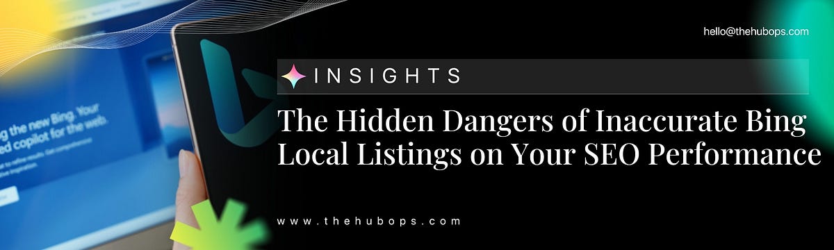 The Hidden Dangers of Inaccurate Bing Local Listings on Your SEO