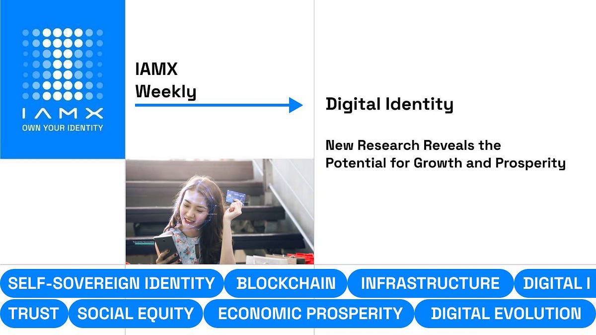 Digital Identity New Research Reveals the Potential for Growth and Prosperity by Julia F