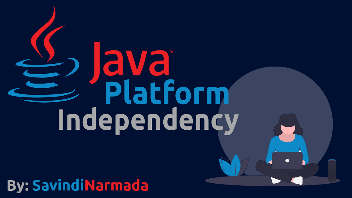 How Java achieve Platform Independency | by Savindi Wijenayaka ...