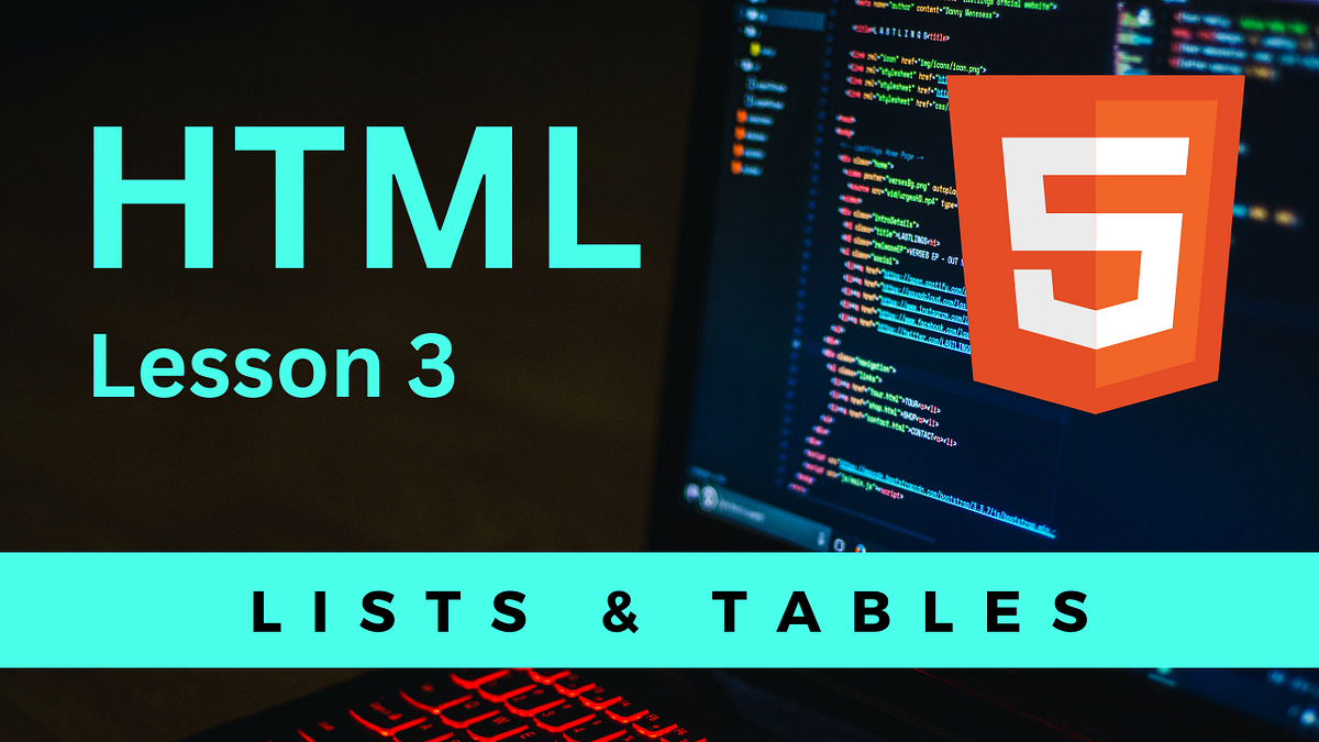 HTML for Beginners 03 — Creating Lists and Tables | by Hayk Simonyan ...
