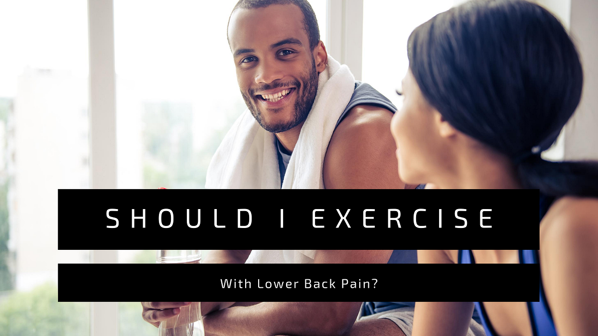 Should I Exercise With Lower Back Pain blog livafortis Medium should-i-exercise-with-lower-back-pain-blog-livafortis-medium
