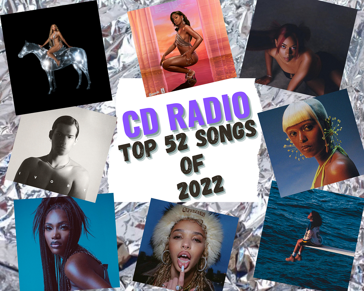 CD Radio — Top 52 Songs of 2022. 2022 — I started and ended the