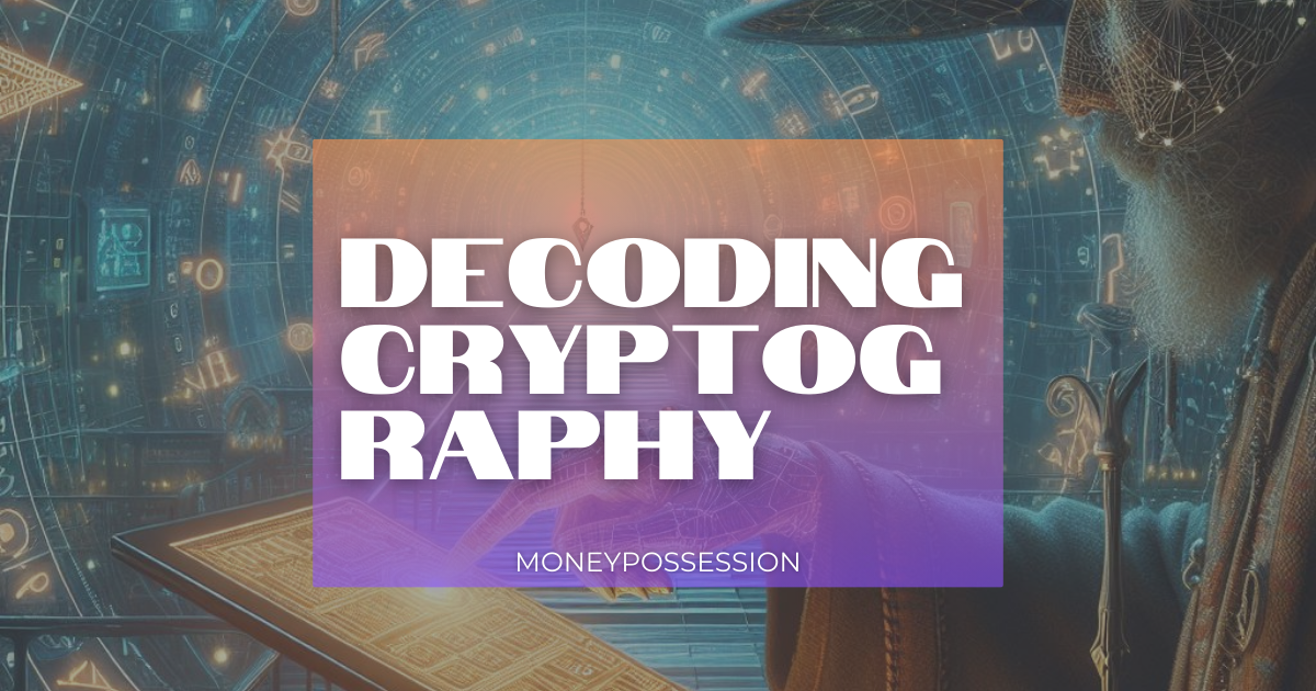 Decoding Cryptography: A Journey Into The Secret Language Of Digital ...