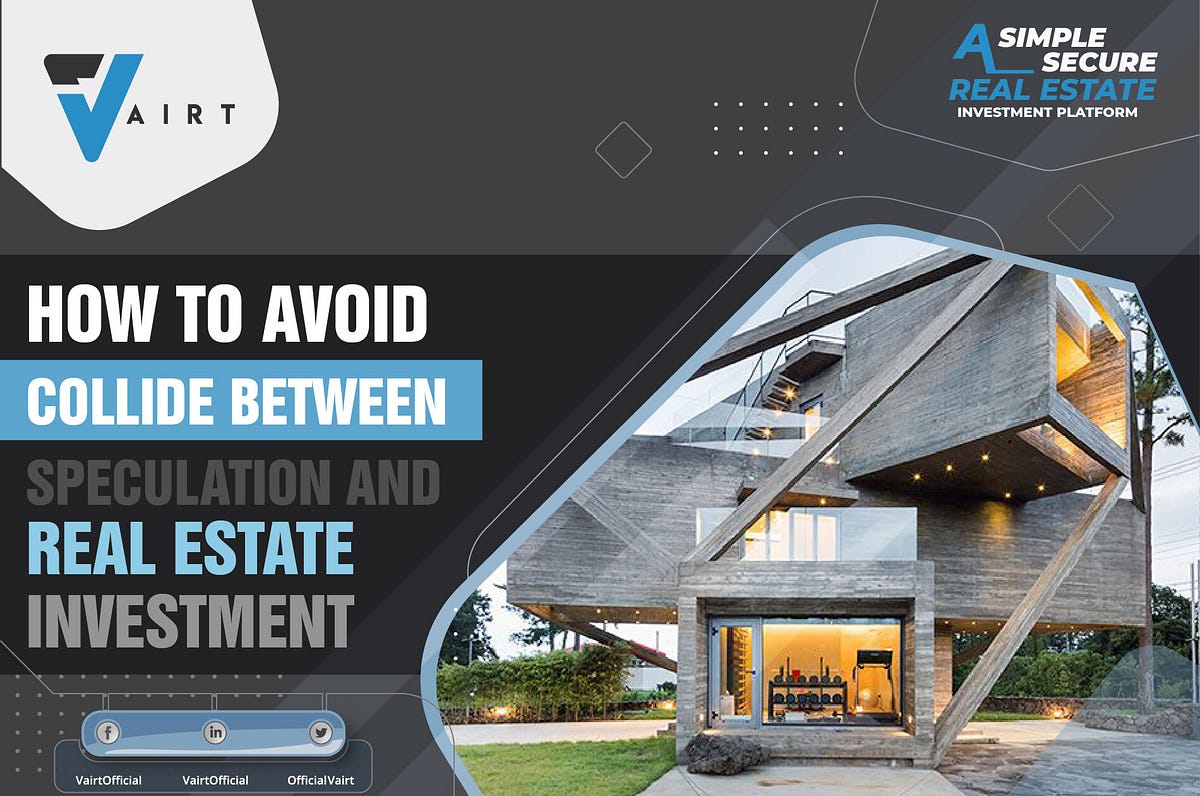 How to Avoid Collide Between Speculation and Real Estate Investment