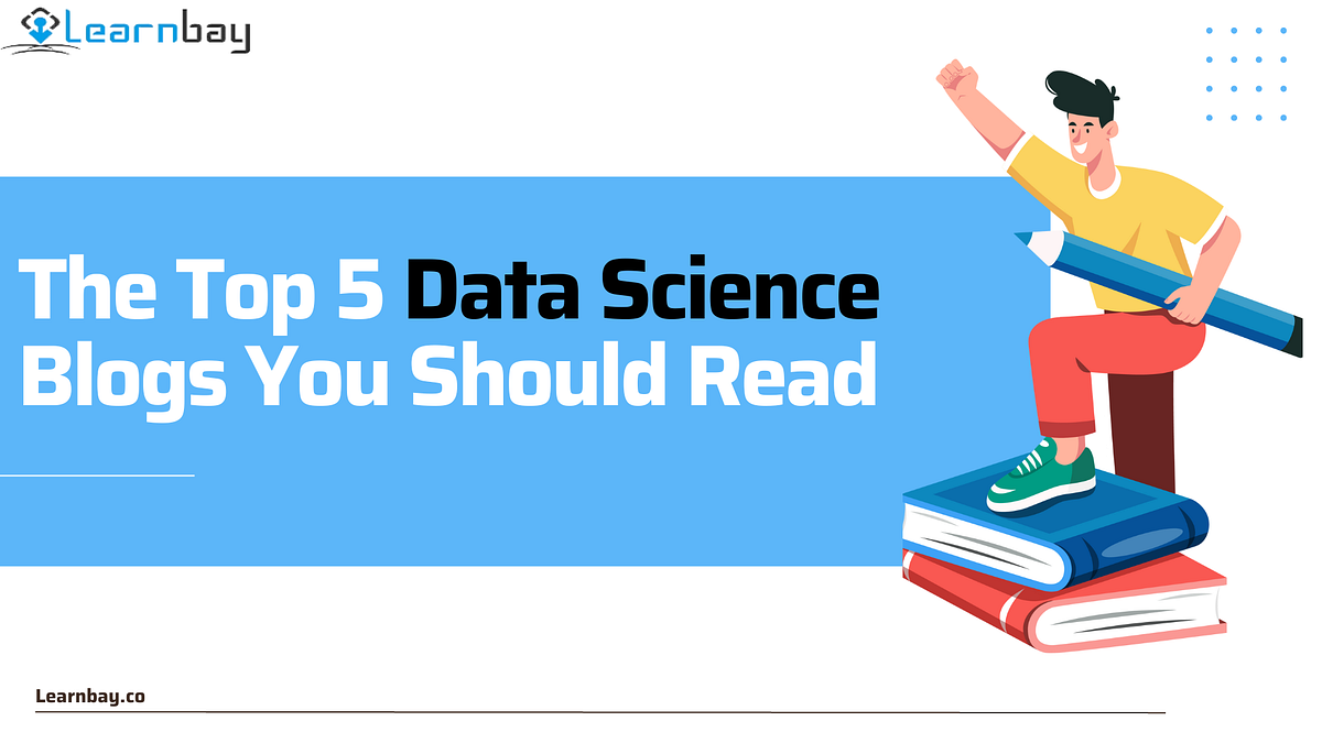 Top 5 Useful Data Science Blogs You Should Read in 2022 | by Daanish ...