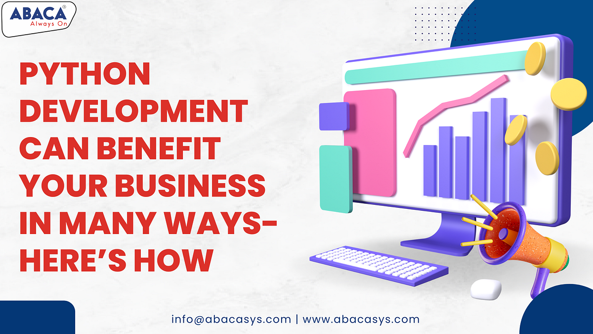Benefits of Python Development Services - Abacasys - Medium
