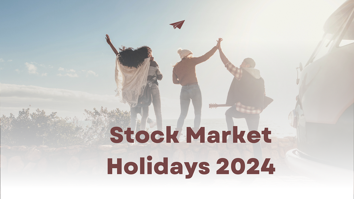 List of stock market holidays 2024 Medium