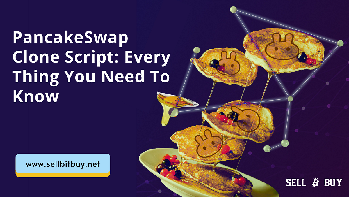 PancakeSwap Clone Script Every Things You Need To Know by Olivia Smith Medium