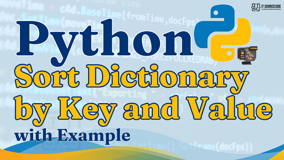 Python Sort Dictionary by Key and Value with Example | by JOKEN ...