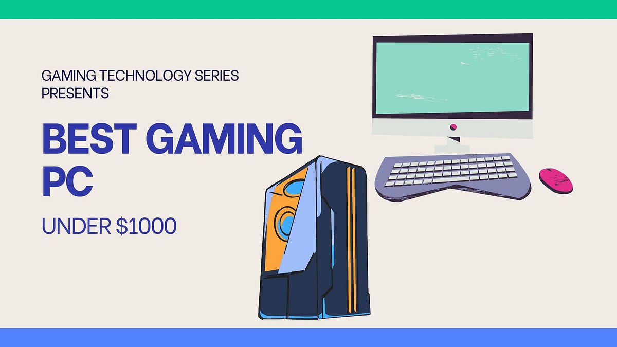 Best Gaming PC Under 1000. Elevate your gaming setup with our… by Syed Zaidi Predict Medium