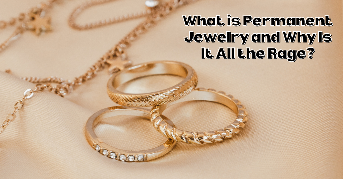 What is Permanent Jewelry and Why Is It All the Rage? by bispendra jewels Nov, 2023 Medium