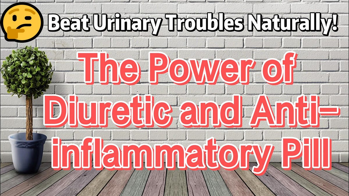 Beat Urinary Troubles Naturally! The Power of Diuretic and Anti
