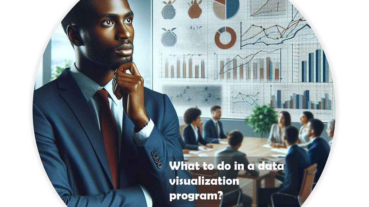 What to do in a data visualization program? | by Antonio Neto | Medium