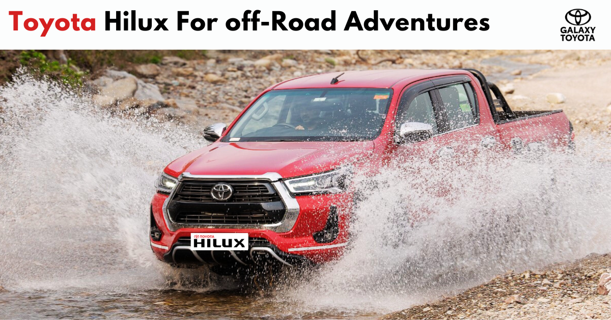 Why Should You Purchase A Toyota Hilux For OffRoad Activities? by Galaxy Toyota Medium