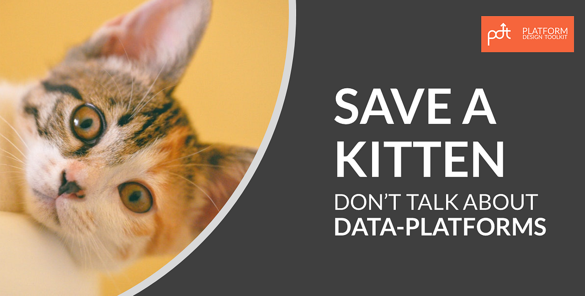 Every time you say Data-Platform, God Kills a Kitten | by Eugenio