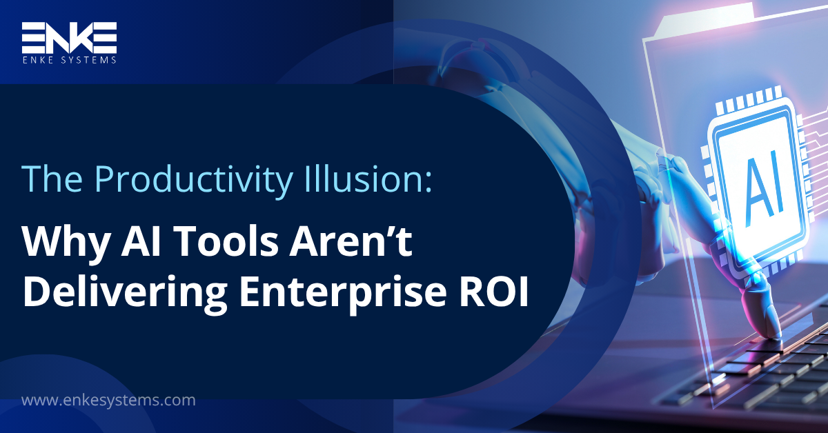 The Productivity Illusion: Why AI Tools Aren’t Delivering Enterprise ROI