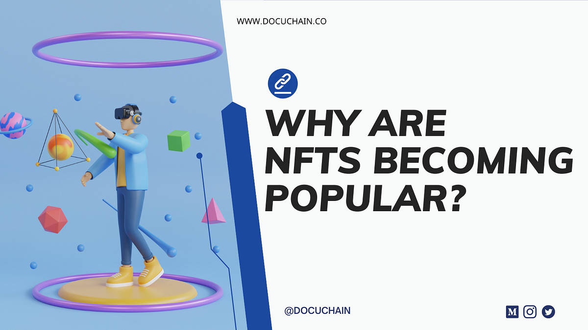 Why Are NFTs Becoming Popular?. NFTs have actually been around since ...