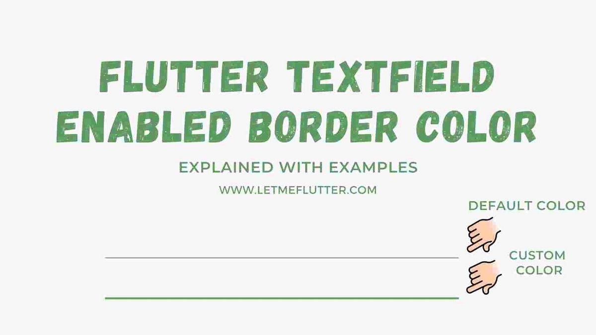 How To Change Flutter Textfield Enabled Border Color | by Zeeshan Ali ...
