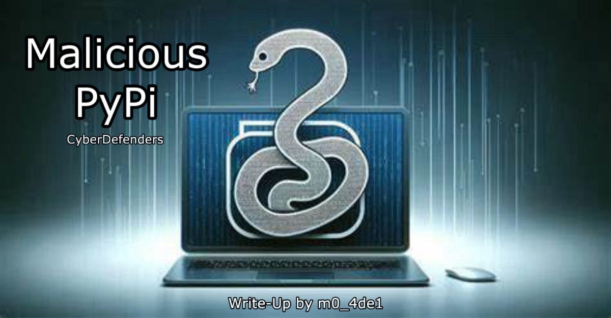 Malicious PyPi Write-Up | Cyberdefenders Lab | by mo4de1 | Medium