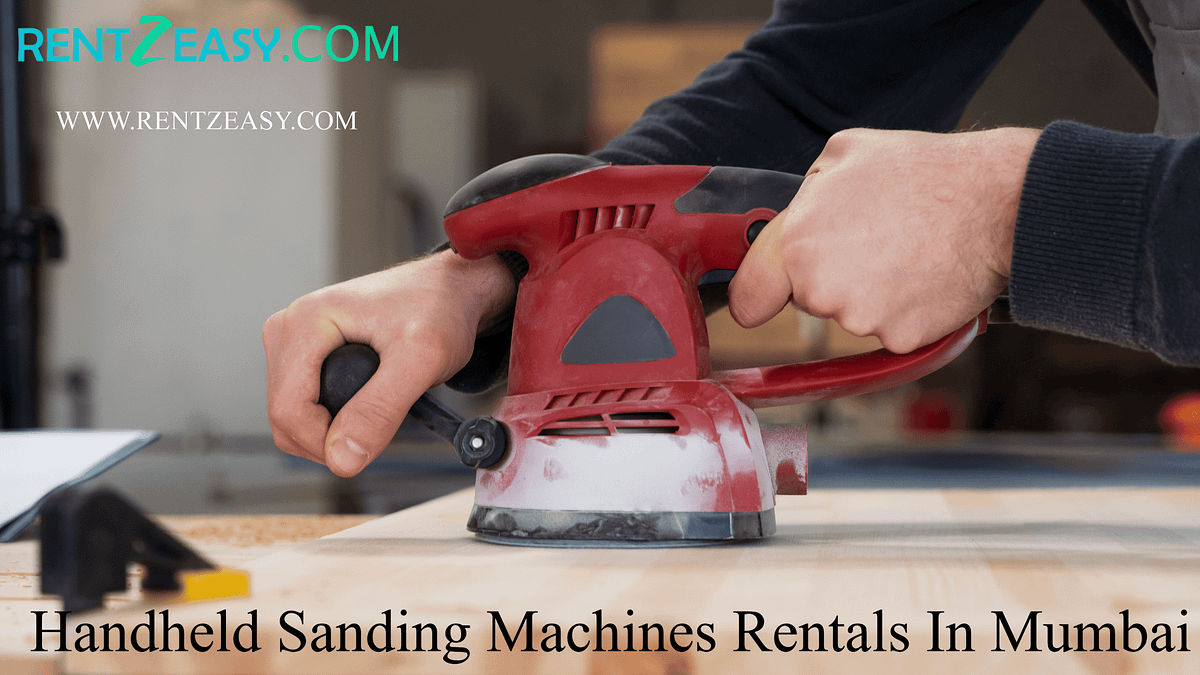 Handheld Sanding Machines Rentals In Mumbai Medium