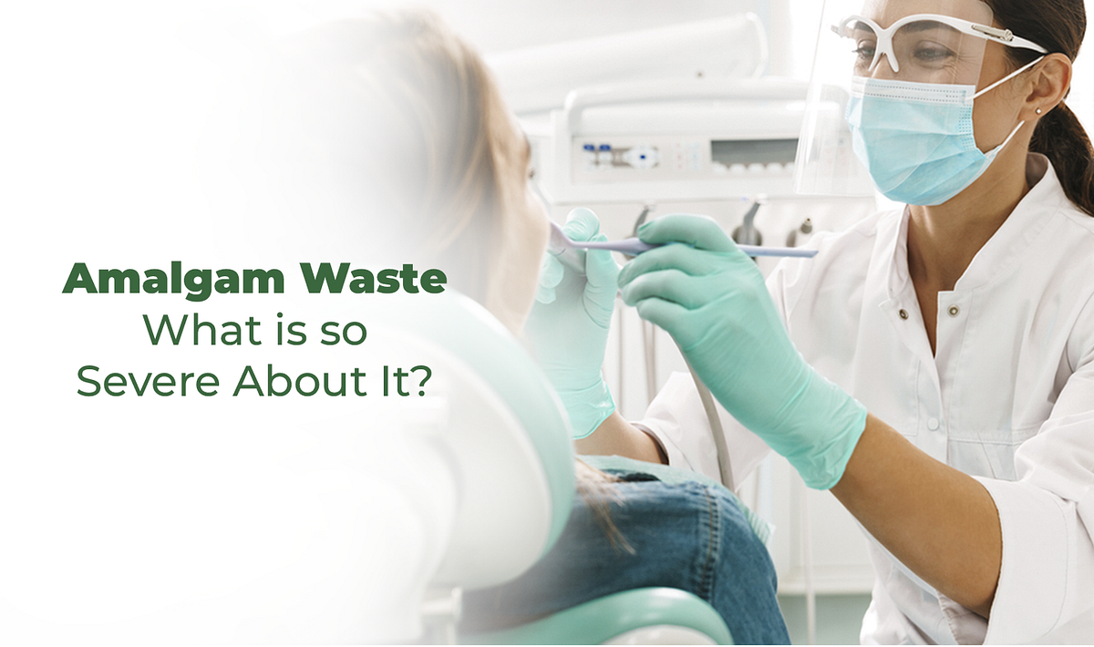 Amalgam Waste What is so Severe About It? by Gbwastemanagements Medium