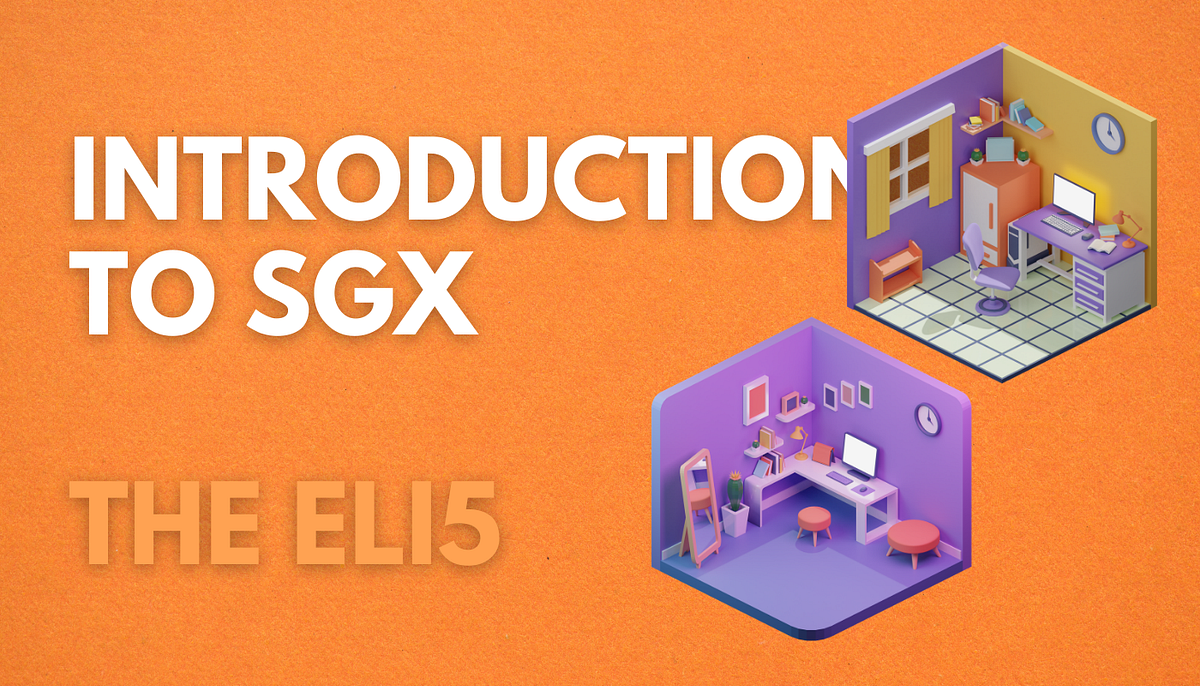 Introduction to SGX — The ELI5. Modern Intel chips support a feature